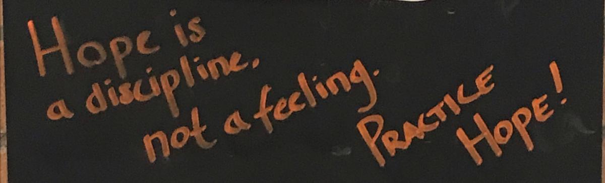 Hoper is not a feeling it's a discipline